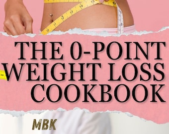 The 0-Point Weight Loss Cookbook: 365 Calorie-Free Recipes