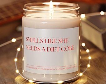Smells Like She Needs a Diet Coke Candle, Funny Diet Coke Candle, Diet Coke Lover Gift, Gift for Friend, Diet Coke Candle, Funny Gift