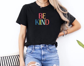 Be Kind T-Shirt, Inspirational Cotton Tee