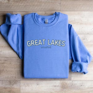 Great Lakes Crewneck Sweatshirt, Michigan Sweatshirt, Great Lakes Unsalted Crewneck, Michigan Lake Sweatshirt, Great Lakes Gift for Friend