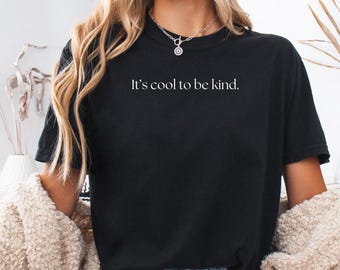 Kindness T-Shirt: Inspirational Message, Comfort Colors Cotton Tee