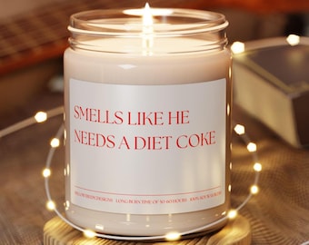 Smells Like He Needs a Diet Coke Candle, Funny Gift