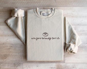 Sourdough Bread Sweatshirt: Baker Gift, Cozy Crewneck