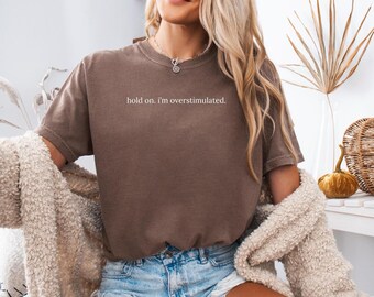 Overstimulated Comfort Colors T-Shirt, Mental Health Awareness Tee
