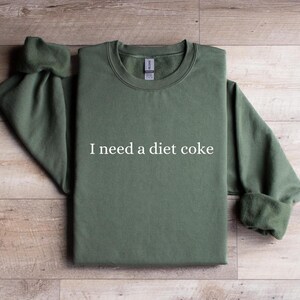 I Need a Diet Coke Unisex Sweatshirt, Funny Crewneck for Diet Coke Lovers, Diet Coke Lover Gift, Soda Lovers Sweatshirt, Diet Coke Bottles