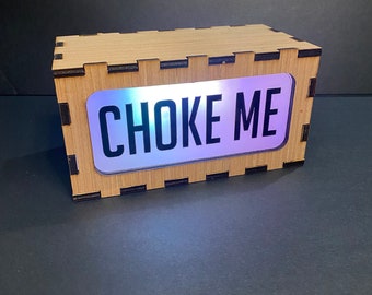Choke Me Light Box