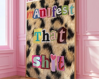 May include: A colorful print on a leopard print background with the text "manifest that shit" in a collage style.