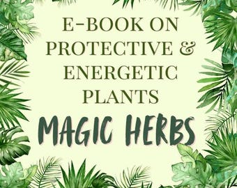 Unlock Energetic Shielding: E-Book of 22 Protective Herbs & Plants