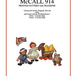 May include: A vintage McCall's sewing pattern for making Raggedy Ann and Andy dolls and a camel. The pattern is number 914 and includes a transfer. The dolls are 13 inches tall and the camel is 12 inches tall.