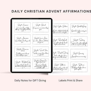 May include: A digital print featuring "DAILY CHRISTIAN ADVENT AFFIRMATIONS" in black script. The image includes a tablet displaying affirmations and a separate sheet with additional affirmations. Text at the bottom reads "Daily Notes for GIFT Giving" and "Labels Print & Share."