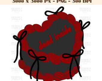 Dead Inside PNG, Coquette Heart Cake Png, Trendy PNG, Popular PNG, Dark Humor Sarcastic Funny T Shirt Sticker Design, Anxiety depression png