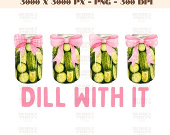 Dill With It PNG, Coquette Pickle Jars, Pink Bows, Trendy PNG, popular png, 300dpi Instant Download, Pickle Lovers, Coquette PNG, Pickle png