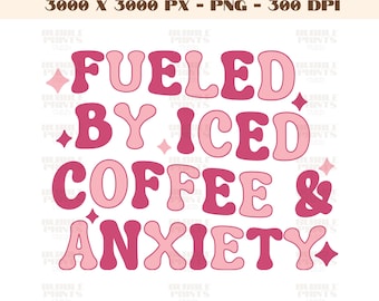 Impulsado por café helado y ansiedad PNG, café helado PNG, café helado de moda PNG, café de moda PNG, café helado PNG, sublimación PNG de tendencia