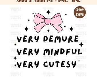 Very Demure Very Cutesy PNG,Trending,Trendy PNG, Popular Png, Viral Girly Girl Png Jpg, Coquette Png,Pink Bows Png Jpg,Cute Sticker Design