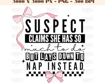 Suspect Claims She Put Her Crazy Away Design PNG File, Suspect Trendy Png, Trending Png, Preppy Digital Download, Pink Coquette Sweatshirt