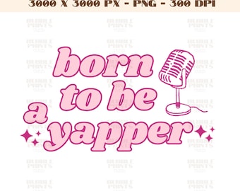 Born To Be A Yapper PNG、トレンディな PNG、人気の PNG、ガーリーな女の子 PNG、ただの女の子 PNG、プロフェッショナルな Yap PNG、面白い皮肉なステッカーデザイン、Png