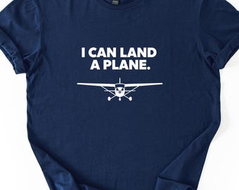 Ich kann ein Flugzeug landen Lustiges Pilot Luftfahrt Zitat T-Shirt, Pilot Humor Geschenk, Luftfahrt Liebhaber Grafik Tee