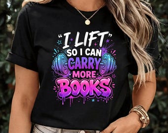 I Lift So I Can Carry More Books Shirt, Reading Lovers Reader Workout T-Shirt, Book Lover Fitness Gift, Funny Reading Workout Graphic Tee