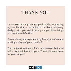 May include: A thank you message with a pink background and black text. The text expresses gratitude for supporting a small business and encourages customers to leave a review and share photos of their creations. The text also includes the business name "CDS3DS".