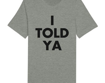 Ik vertelde je t-shirt (unisex). Replica zoals gedragen door Zendaya, Challengers film en JFK Jr.