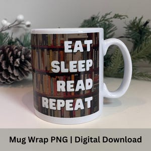 以下が含まれることがあります： 本棚のカラフルな画像と「Eat Sleep Read Repeat」というテキストが書かれた白いセラミックマグカップです。