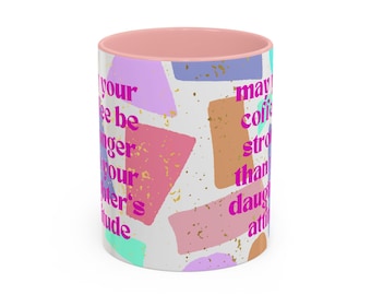 Funny Mom Coffee Mug, Sassy Daughter Quote, Pink Geometric Print