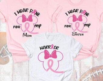 Disney Breast Cancer Shirt I Wear Pink for Custom Shirt, Breast Cancer Tshirt, Breast Cancer Family Shirts, Cancer Awareness Warrior Shirt