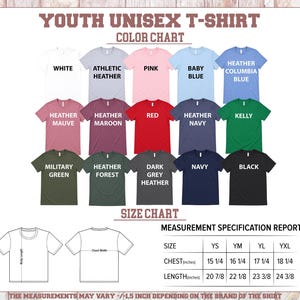 The image is a color chart and size chart for a youth unisex t-shirt. The color chart displays various color options for the t-shirt, including white, athletic, pink, baby blue, heather, maroon, red, kelly, navy, military green, forest, dark grey, navy, black, and grey. The size chart provides measurements for each color option, including chest width, neck width, and length. The image may vary in size depending on the brand of the t-shirt.