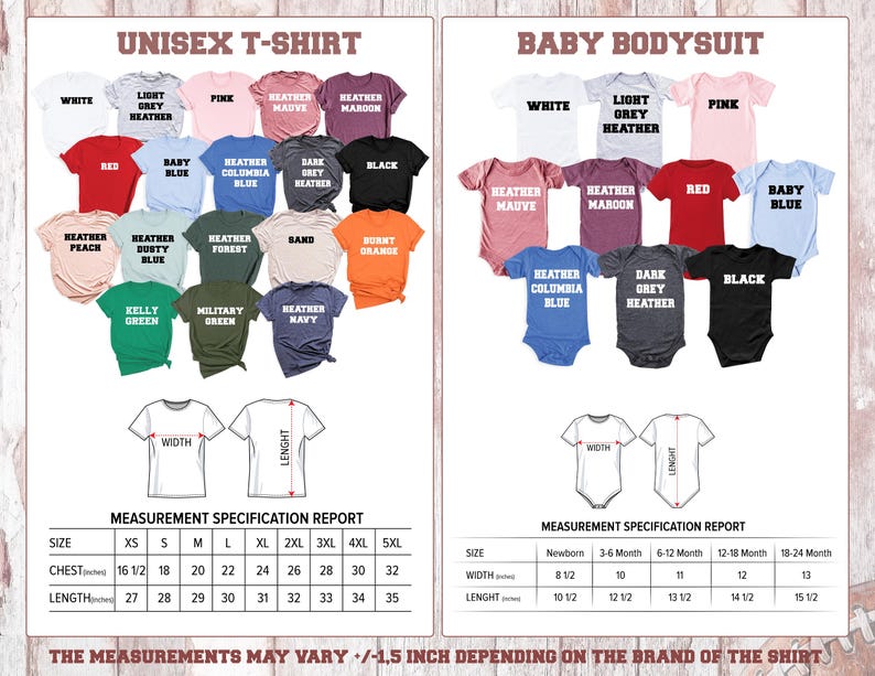 May include: A chart showing the different colors and sizes available for unisex t-shirts and baby bodysuits. The chart includes a measurement specification report for both types of clothing. The unisex t-shirt sizes range from XS to 5XL, while the baby bodysuit sizes range from newborn to 18-24 months. The chart also includes the measurements for chest and length for the t-shirts and width and length for the bodysuits.