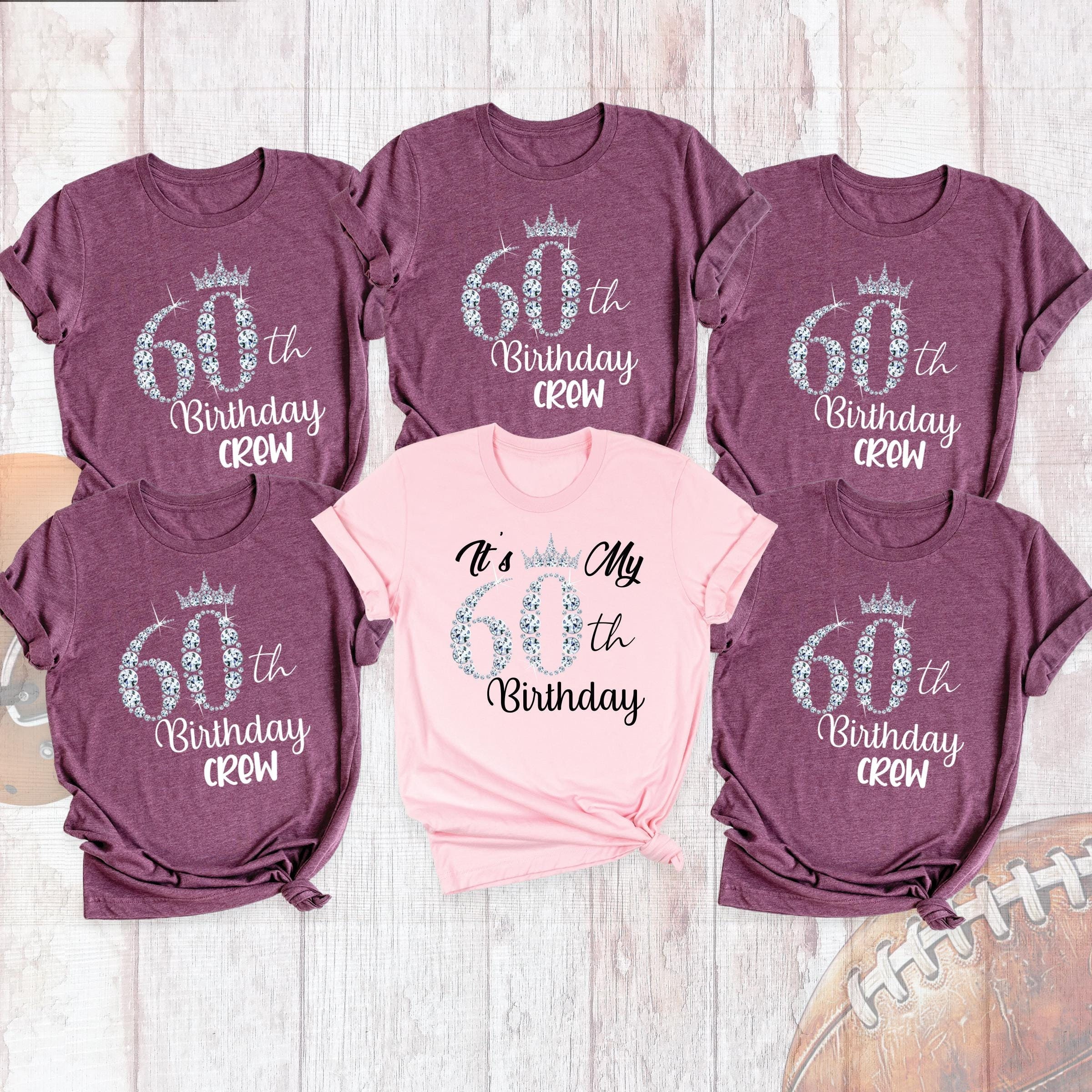 60th Birthday Party Shirts Custom Birthday Crew Matching Tee, It's My 60th Birthday Tshirt, Women Birthday Group Shirt, Birthday Queen Shirt