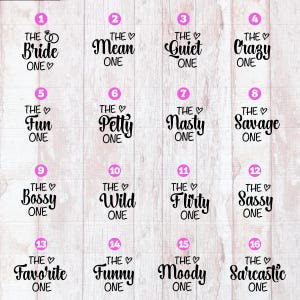 May include: A set of 16 printable tags with different phrases, each with the text "THE" followed by a heart symbol and a descriptive word, such as "Bride", "Mean", "Quiet", "Crazy", "Fun", "Petty", "Nasty", "Savage", "Bossy", "Wild", "Flirty", "Sassy", "Favorite", "Funny", "Moody", and "Sarcastic", all ending with the text "ONE".