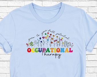 Occupational Therapy Shirt, Floral OT Tee, Mental Awareness Shirt, Gift for OTA, Therapy Tshirt, Wildflowers OT Tee, Floral Therapist Shirt
