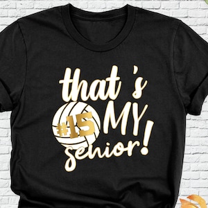 That&#39;s My Senior Volleyball Shirt, Volleyball Mom Tee, Senior Mom Shirt, Volleyball Team Shirts, Volleyball Family Tee,Volleyball Number Tee