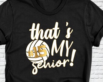 That's My Senior Volleyball Shirt Game Day Mom Tee, Senior Night Mom Shirt, Volleyball Team Tee, Volleyball Family Tee,Volleyball Number Tee