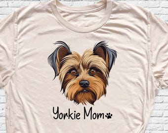 Yorkshire Terrier Dog Mom Shirt, Yorkie Mom Tshirt, Yorkie Lover Shirt, Pet Owner Shirt, Dog Mom Shirt Mothers Day, Yorkie Owner Shirt