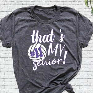 That My Senior Volleyball Mom Shirts, Custom Volleyball Shirt, Volleyball Number Shirt, Senior Volleyball Tee, Volleyball Senior Night Shirt