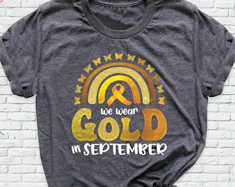 Childhood Cancer Shirt, We Wear Gold in September Tshirt, Gold Ribbon Cancer Awareness Tee, Oncology Nurse Shirt, Child Cancer Support Shirt