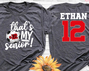 That's My Senior Shirt Soccer Mom Tee, Senior Night Soccer Tshirt, Custom Soccer Team Tee, 2026 Senior Family Shirts, Game Day Player Shirt