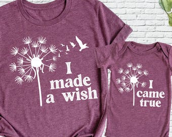 I Made a Wish Shirt I Came True Shirts Matching Mom Baby Shirt Mommy and Me Shirt Dandelion Wishes Tshirt Mothers Day Shirt, Dandelion Shirt
