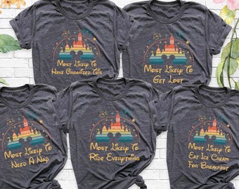 Family Disneyland Shirts Funny Disney Trip Tee, Most Likely To Disney Matching Shirt, Custom Disney Vacation Tee, Disneyworld Crew Tshirt