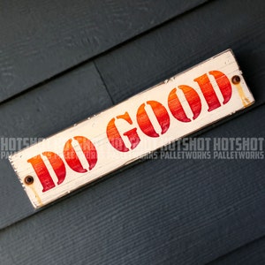 Do Good, Vintage-style, up-cycled wood sign, hand made, hand painted