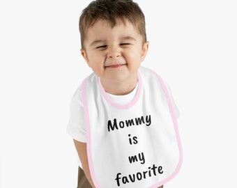 Mommy is my favorite baby Bib