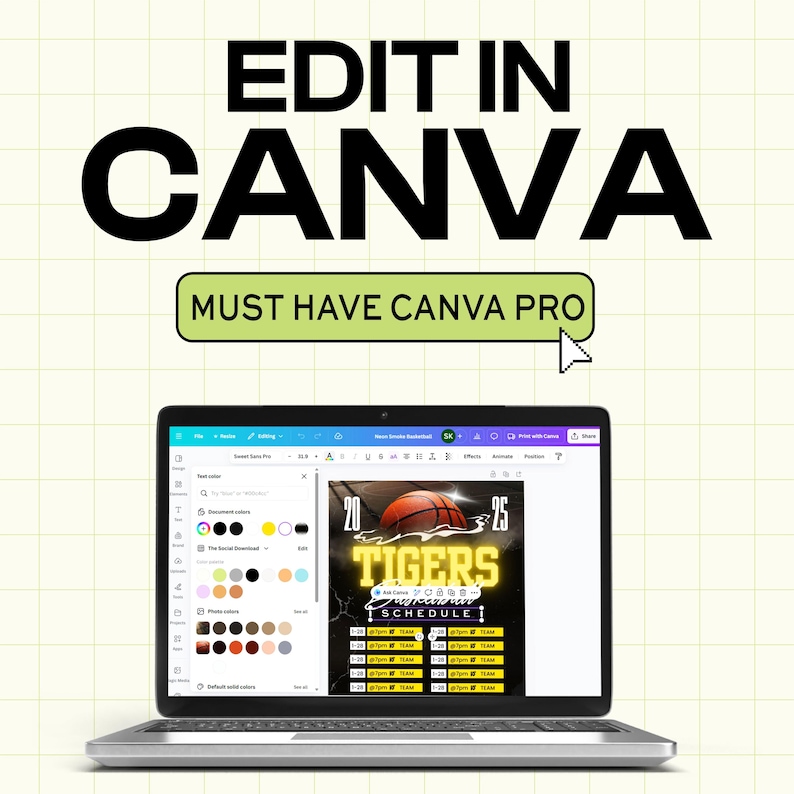 May include: A laptop displaying a Canva design interface with the text "EDIT IN CANVA" and "MUST HAVE CANVA PRO". The screen shows a basketball schedule design with the word "TIGERS".