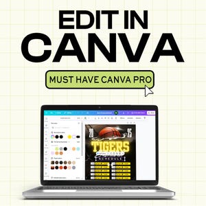May include: A laptop screen showing a Canva design interface with a basketball schedule template. The screen displays a basketball and the text "Tigers Schedule". Above the laptop, the text "EDIT IN CANVA" and "MUST HAVE CANVA PRO" are displayed.