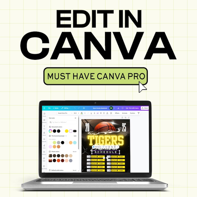 May include: A laptop screen showing a Canva design interface with a basketball schedule template. The screen displays a basketball and the text "Tigers Schedule". Above the laptop, the text "EDIT IN CANVA" and "MUST HAVE CANVA PRO" are displayed.