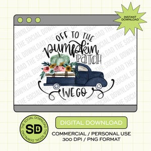 Może przedstawiać: Cyfrowa grafika do pobrania przedstawiająca granatową, zabytkową ciężarówkę z dynią i kompozycją kwiatową. Tekst brzmi "Off to the Pumpkin Patch We Go". Zielona gwiazda mówi "Natychmiastowe pobieranie."