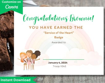 May include: A printable certificate with a rainbow background and a cartoon image of three girls wearing scout uniforms. The text reads "Congratulations Brownie! You have earned the "Service of the Heart" Badge. Awarded to [Name] January 4, 2024 Troop 11343".