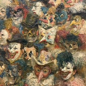 May include: An oil painting featuring a dense crowd of figures wearing various masks and theatrical makeup. The composition includes faces with white, red, and dark pigments, pointed noses, and textured brushstrokes in a multi-colored palette.