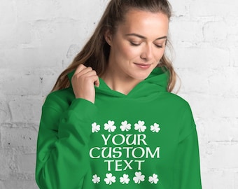 Custom Text Irish Hoodie: St. Patrick's Day Shamrock Unisex Hoodie