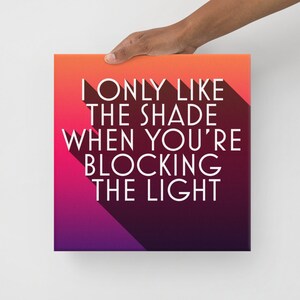 Phish Lyrics Canvas Art: valentijnscadeau, &quot;I only like the shade...&quot;
